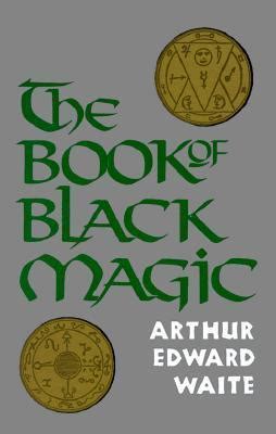 The treatise on black magic by arthur edward waite